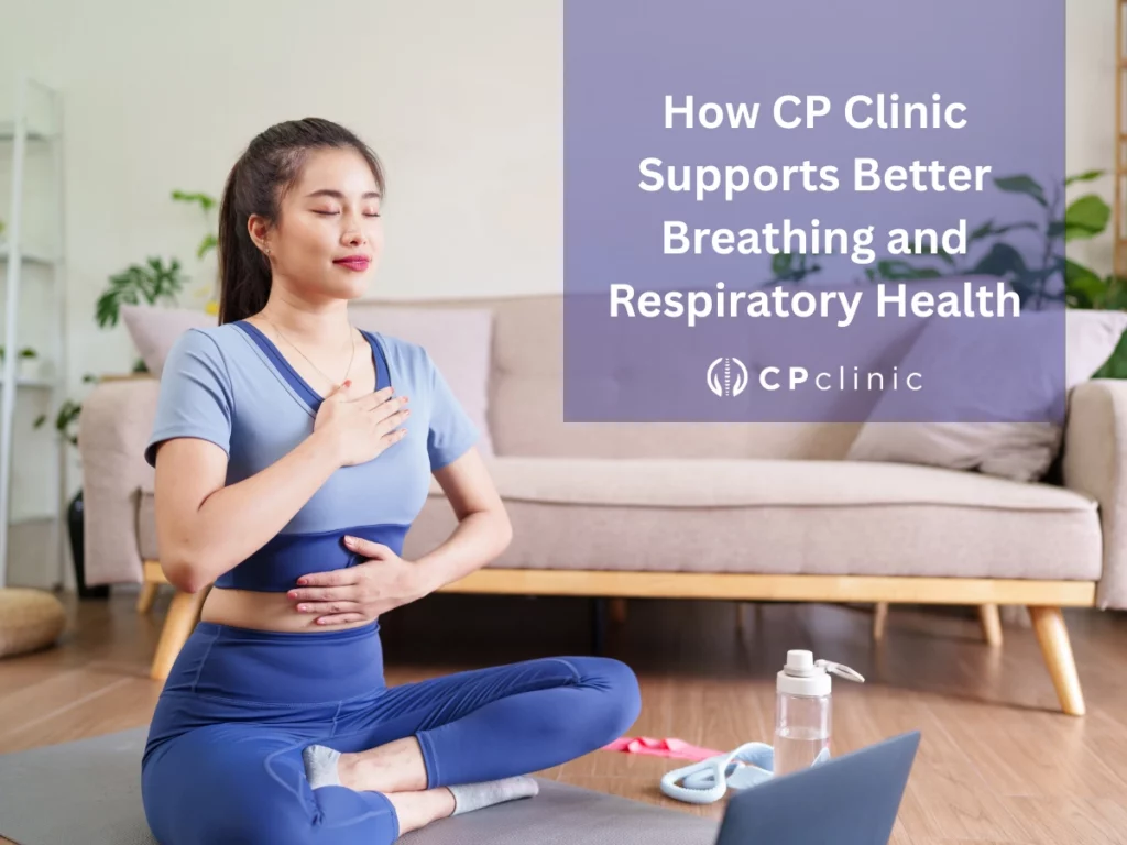 How CP Clinic Supports Better Breathing and Respiratory Health