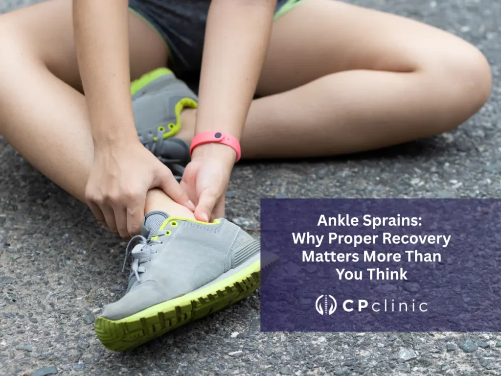 Ankle Sprains: Why Proper Recovery Matters More Than You Think